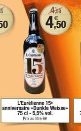 L'Earches  15  MARLE WER  L'Eurélienne 15 anniversaire «Dunkle Weisse 75 cl - 5,5% vol. Prix au litre 6€  459  4,50 