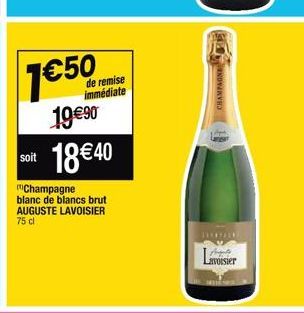 1€50  de remise immédiate  19€90  soit 18€40  Champagne blanc de blancs brut AUGUSTE LAVOISIER 75 cl  CHAMPAGNE  Lavoisier 