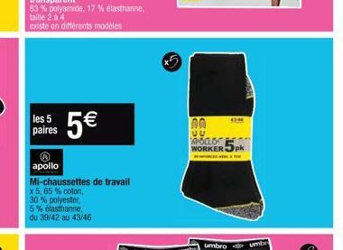 les 5 paires  5€  apollo  Mi-chaussettes de travail  x 5,65 % coton,  30% polyester.  5 % élasthanne, du 39/42 au 43/46  00  UU POLO  WORKERJpk  4346 
