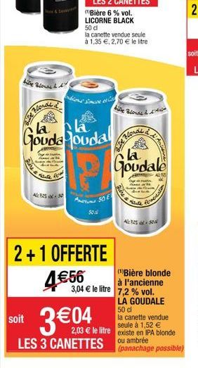 bize Blow&  All 82-50  (Bière 6 % vol. LICORNE BLACK 50 d  la canette vendue seule à 1,35 €, 2,70 € le litre  Sublons since et Co  la  Gouda Gouda  Pure P  50  50%  2+1 OFFERTE  4€ 56  Blonde &  Bike 