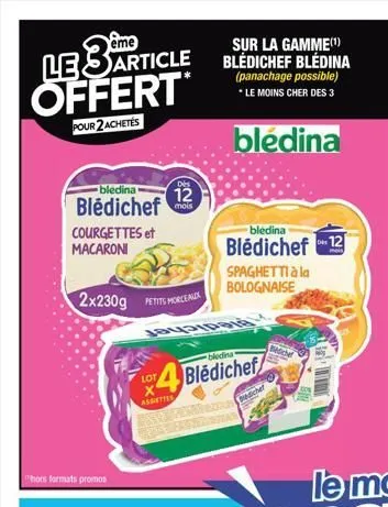 le 3 article offert  pour 2 achetés  ebledinat blédichef  hors formats promos  courgettes et macaroni  2x230g petits morceaux  12  dinh  lot  4 bledichef frese plmmezicht  x' assieties  bestfriend  su