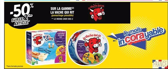 -50%  SUR LE ARTICLE  PIK CROQ  Gressins Fromon Nature Fonda  SUR LA GAMME (2) LA VACHE QUI RIT (panachage possible) ** LE MOINS CHER DES 2  GAGNER SEJOUR VIP  Divy  zobr  POL  GAGNER SÉJOUR  Vip  La 