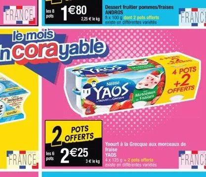 france  komik  france  le mois  incorayable  les 8 pots  les 6  1€ 80  2 o 2 €25  2,25 € le kg 8 x 100 g dont 2 pots offerts existe en différentes variétés  yaos  pots offerts  yaos  rourt cou  desser