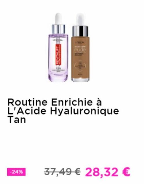 REVITALIFT  Routine Enrichie à L'Acide Hyaluronique Tan  37,49 € 28,32 € 