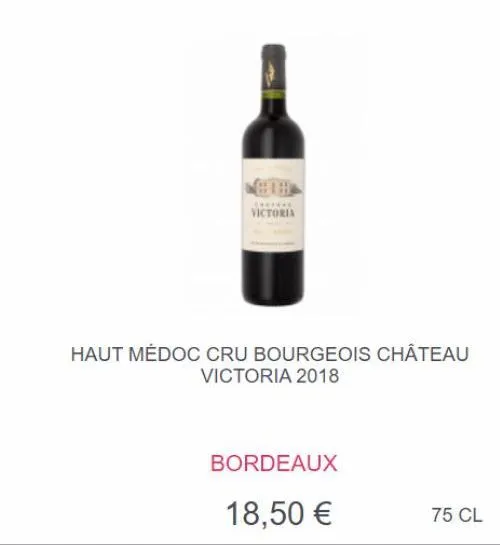 c******  victoria  bordeaux  18,50 €  haut médoc cru bourgeois château victoria 2018  75 cl 