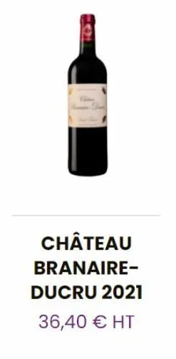 château  branaire- ducru 2021  36,40 € ht 