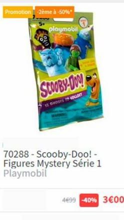 Promotion 2ème à -50%*  playmobil  SCOOBY-DO  12 GHOSTS TO COLLECT  70288-Scooby-Doo! - Figures Mystery Série 1 Playmobil  4699 -40% 3€00  offre sur Maxi Toys