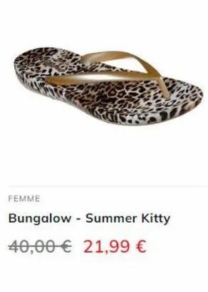 femme  bungalow - summer kitty  40,00€ 21,99 € 