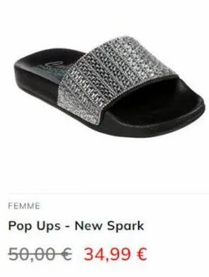 femme  pop ups - new spark  50,00 € 34,99 € 