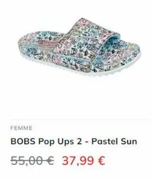 femme  bobs pop ups 2 - pastel sun  55,00 € 37,99 € 