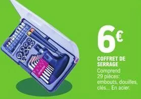 6€  coffret de serrage comprend 29 pièces:  embouts, douilles, clés... en acier. 