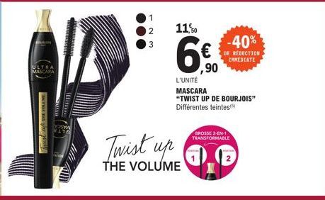 ULTRA MASCARA  THE VOLEME  SY  WITA  123  Twist up  THE VOLUME  11,50  6:  ,90  -40%  DE REDUCTION IMMEDIATE  L'UNITÉ MASCARA "TWIST UP DE BOURJOIS" Différentes teintes  BROSSE 2-EN-1 TRANSFORMABLE 