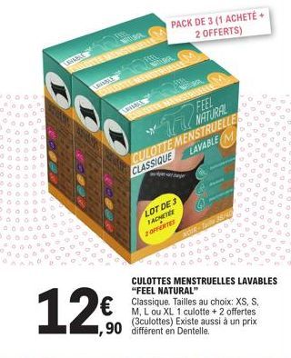 LAVABLE  12€  NATURAL  FEEL  LAVARAL  PACK DE 3 (1 ACHETÉ + 2 OFFERTS)  R  WORA  LOTTE MENSTRUELY  EMEL  CULOTTE MENSTRUELLE  CLASSIQUE  LAVABLE M  LOT DE 3 TACHETÉE 2 OFFERTES  ,90 different en  FEEL