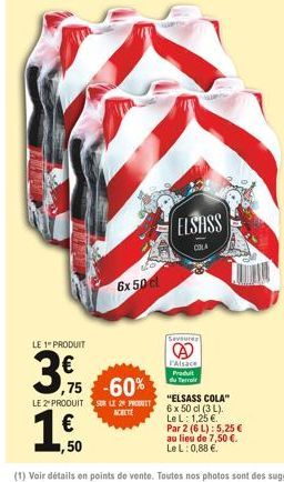 LE 1" PRODUIT  3€  3.75  6x 50 cl  ,75 -60%  ELSASS  COLA  Savourez  L'Alsace Produit du Terroir 