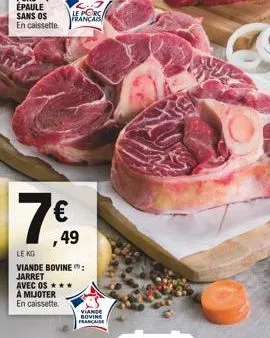 49  le kg  viande bovine: jarret  avec os***  à mijoter  en caissette.  viande bovine française 
