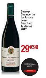 REY-CHAMBERTIN  Gevrey-Chambertin La Justice Jean Bouchard Tasteviné 2017  29 €99  vandes rouges piers 
