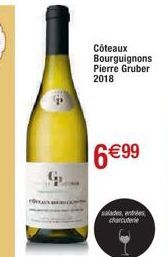 Côteaux Bourguignons Pierre Gruber 2018  6€99  salades, entes charcuterie 