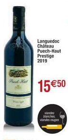Prick Hat  Languedoc Château Puech-Haut Prestige 2019  15 €50  blanches wandes rouges 