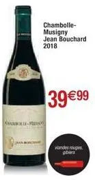 chambolle-musigny jean bouchard  2018  channf-mo  39€99  viandes rouges oblers 