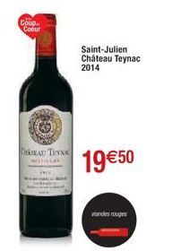 Coup Coeur  DEKHAU TEYXA  Saint-Julien Château Teynac 2014  19 €50  ID  vandes rouges 