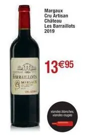 holle mrraillots margact  margaux cru artisan  château les barraillots 2019  13 €95  viandes blanches viandes rouges 