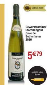 OR Colmar 2021  Gewurztraminer Storchengold Cave de Beblenheim 2020  5 €79  apetits plats 