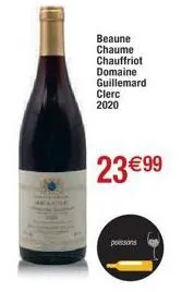 clerc 2020  beaune chaume chauffriot  domaine  guillemard  23 €99 