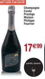 Champagne.  Cuvée Prestige  Maison  Philippe  Fourrier  17 € 99  aperts, desserts 