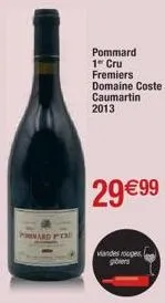 pommard 1 cru fremiers domaine coste caumartin 2013  29 €99  viandes rouges gibiers 