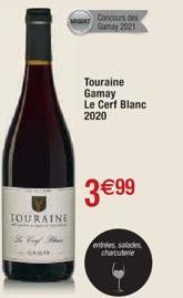 TOURAINE  ARGENT  Concours des Gamay 2021  Touraine Gamay Le Cerf Blanc  2020  3€99  entreles salades charcuterie 