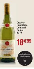 ons-HEINI  Crozes-Hermitage  Domaine  Guigal 2019  18 € 99  andes blanches viandes rouges 
