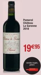 Bala Gue  Pomerol  Château La Garenne 2018  19€95  viandes rouges 