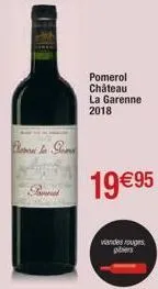 bala gue  pomerol  château la garenne 2018  19€95  viandes rouges 