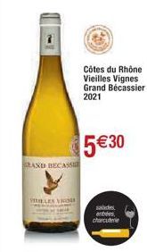RAND BECASS  VIELEA VIGO  Côtes du Rhône  Vieilles Vignes Grand Bécassier 2021  5 € 30  sades antes charcuterie  