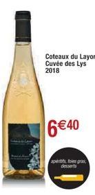 Coteaux du Layon Cuvée des Lys 2018  6€40  aperits, foies gras desserts 