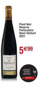 ALSACE  LA  Pinot Noir  Réserve  Particulière Henri Ehrhart  2021  5€99  grades viandes blanches 