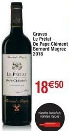l prelat pare cont  viandes blanches viandes rouges  graves le prélat de pape clément bernard magrez 2018  18 €50 
