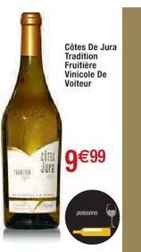 Côtes De Jura  Tradition Fruitière  Vinicole De Voiteur  Um 9€99  poissons 