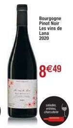 Bourgogne  Pinot Noir  Les vins de  Lana  2020  8€49  salades entrées charcuterie 