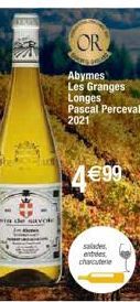 vide  OR  Abymes Les Granges Longes Pascal Perceval 2021  €99  salades entres charcuterie  