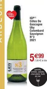 Coup.  Coeur  แยก  N3  IGP Côtes De Gascogne Uby Colombard Sauvignon  Nº3  2021  5€99  7,99 € le stre  aps  entrées salades charcuterie, fruits de mer 