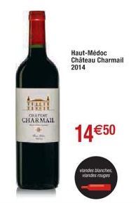 YEAR DIXIL CHATEA CHARMAIL  Haut-Médoc Château Charmail 2014  14 €50  viandes blanches vandes rouges  