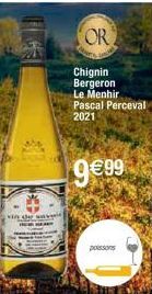 vin  OR  Chignin Bergeron Le Menhir Pascal Perceval  2021  9€99  poissons 