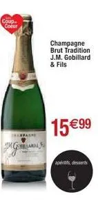 coup-coeur  magan  champagne brut tradition  j.m. gobillard & fils  15 €99  apetits, desserts 