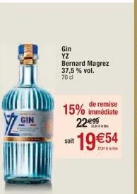gin  gin yz bernard magrez 37,5% vol. 70 d  remise  15% immédiate 22€95  soit 19€54 