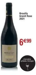 sequilly  brouilly granit rose  2021  6€99  charcaterle, grades, fromages 