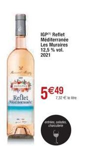 Reflet Miditrunbe  IGP Reflet Méditerranée  Les Muraires 12,5% vol. 2021  5€49 exime  entrées salades charcuterie 