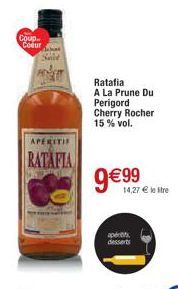 Coup  Cor  Se  APERITIF  RATAFIA  Ratafia A La Prune Du Perigord Cherry Rocher 15% vol.  9€99 € 100  aperts 