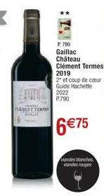 6209  GLEMENT TEAM  YA  P. 790 Gaillac Château Clément Termes 2019  2" et coup de coeur Guide Hachette 2022  P.790  6 €75  viandes blanches viandes rouges 