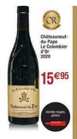 Central de  Caliber  OR  Châteauneuf-du-Pape Le Colombier d'Or  2020  15 €95  viandes rouges gibiers 